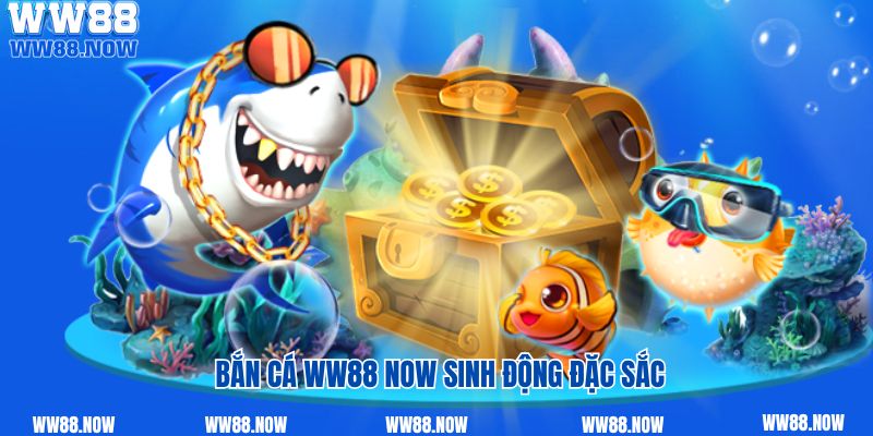 Bắn cá WW88 sinh động đặc sắc