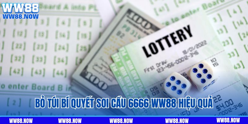 Bỏ túi bí quyết soi cầu 6666 luôn trúng tại WW88