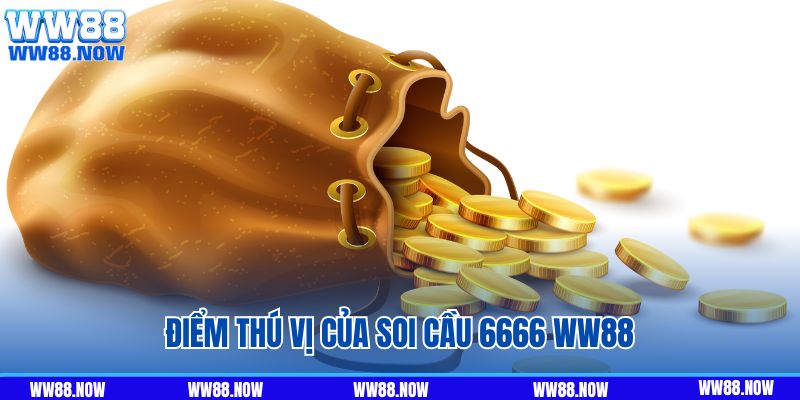 Điểm thú vị của cách soi cầu 6666