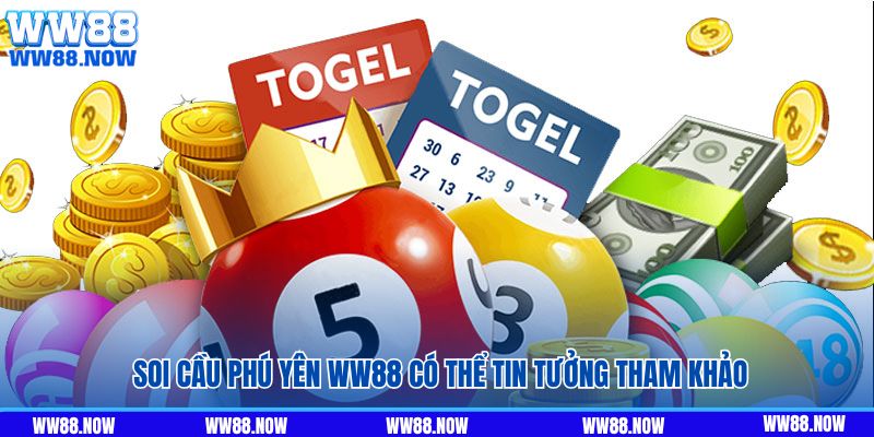 Soi cầu Phú Yên WW88 có thể tin tưởng tham khảo